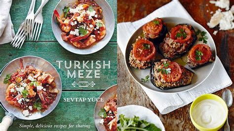 Turkish Meze by Sevtap Yüce The food of Turkey colourful inviting