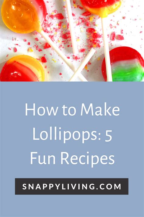 Learn How To Make Lollipops At Home For A Fun And Easy Treat Includes