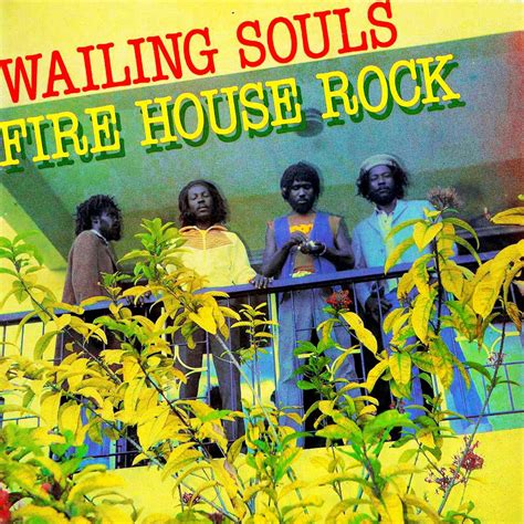 Reggae Vibe Roots Wailing Souls Fire House Rock