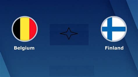 finland vs belgium prediction team news lineups youtube