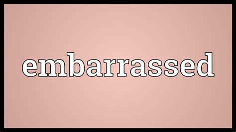 Embarrassed Meaning Youtube