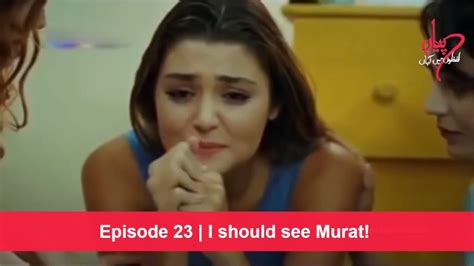 Pyaar Lafzon Main Kahan Episode 23 I Should See Murat Youtube