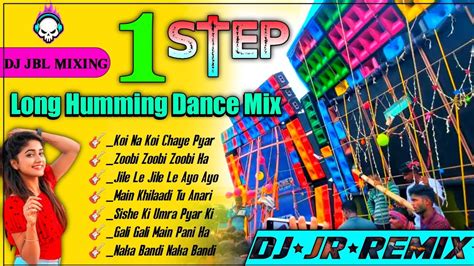 1 Step Long Humming Dance Mix Dj Jr Remix 2022 Old Hindi Road Show Spl Dj Remix Youtube