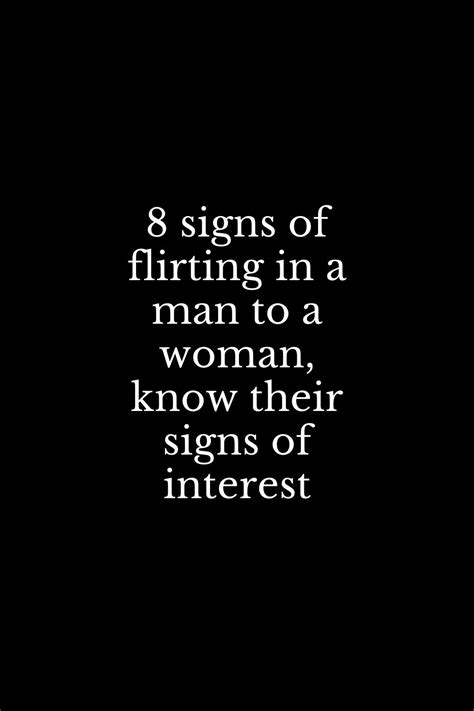 8 Signs Of Flirting In A Man To A Woman Know Their Signs Of Interest Signs Of Flirting