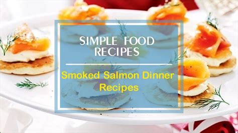 A collection of smoked salmon recipes, from hors d'oeuvres to sandwiches, quiche, risotto, and casseroles. Smoked Salmon Dinner Recipes - YouTube