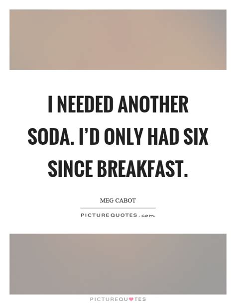 'i see groups that are hot one minute, and next time you see them, they're asking if you.' Soda Quotes | Soda Sayings | Soda Picture Quotes