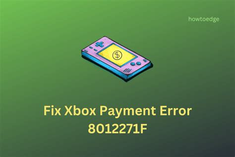 How To Fix Xbox Payment Error 8012271f