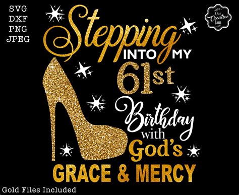 stepping into my 61st birthday with gods grace and mercy svg etsy