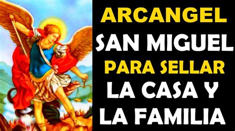 Oracion A San Miguel Arcangel Para Proteger Y Sellar La Casa Y La