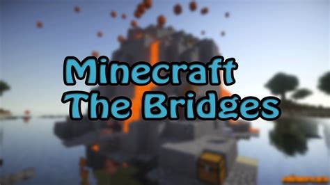 Minecraft The Bridges Ep32 Youtube