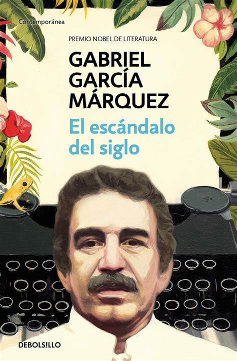 Zenda Recomienda El Escándalo Del Siglo De Gabriel García Márquez Zenda