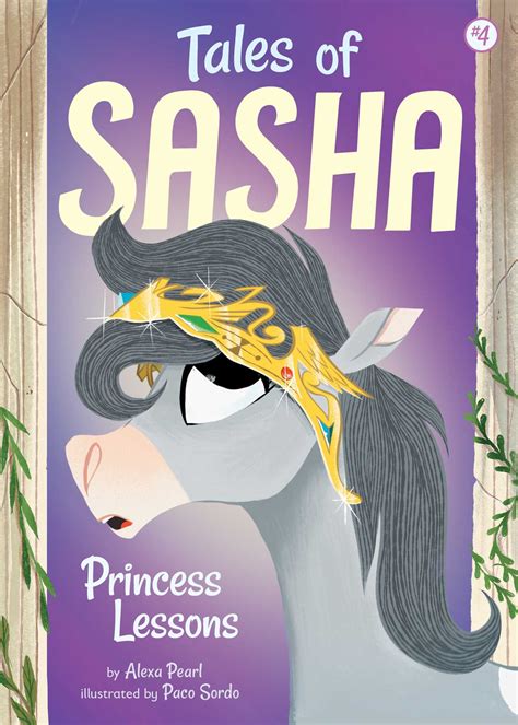 tales of sasha 4 princess lessons book by alexa pearl paco sordo official publisher page