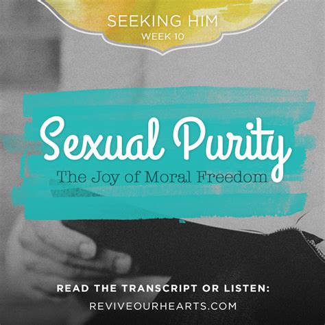 Seeking Him Week 10—sexual Purity The Joy Of Moral Freedom Revive