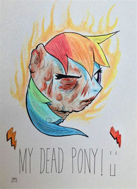 My Dead Pony Rainbow Dash By Jeremyg0rd0n On Deviantart