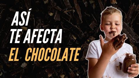 Revelado Impactantes Efectos Del Chocolate En Tu Cuerpo Youtube