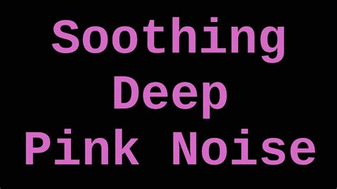 Soothing Deep Pink Noise 1 Hour Youtube
