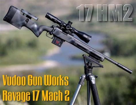 Vudoo Gunworks Offers 17 Mach 2 Rifles 17 Hm2 Daily Bulletin