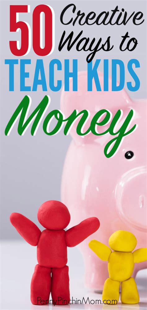 50 Creative Ways To Teach Kids About Money Teaching Kids Money Kids