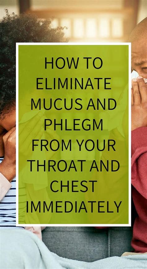 How To Eliminate Mucus And Phlegm From Your Throat And Chest