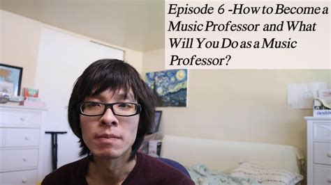 Episode 6 How To Become A Music Professor And What Will You Do As A