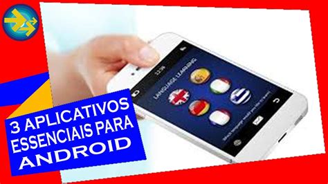 Aplicativos Indispens Vel Para O Seu Celular Android Aplicativos