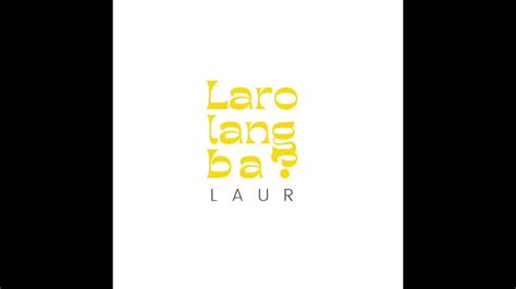 Laro Lang Ba Laur Youtube