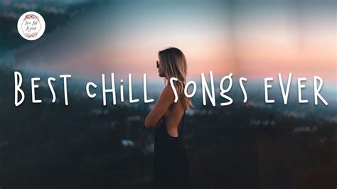 best chill songs ever ️🍀 chill out music mix 2020 tones and i lauv chill out music chill