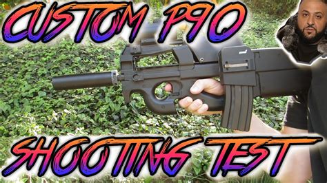 Custom P90 Shooting Test Chronoaccuracydamage Test Youtube
