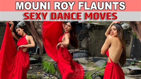Mouni Roy Flaunts Sexy Dance Moves Youtube