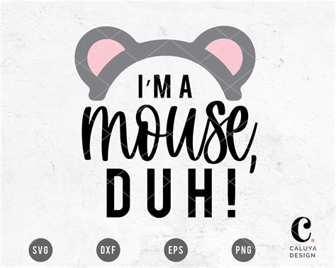 Im A Mouse Duh Svg Cuttable File For Cricut Caluya Design