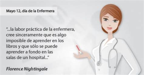 El día internacional de la enfermería o día internacional de la enfermera es una jornada conmemorativa de las contribuciones de los enfermeros a la sociedad, promovida por el consejo internacional de enfermeras, que se celebra en todo el mundo cada 12 de mayo. Dia de la Enfermera - 12 de Mayo - imágenes y mensajes