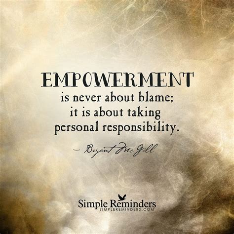 Empowerment Is Never About Blame It Is About Taking Personal