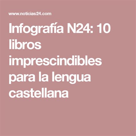 10 Libros Imprescindibles Para La Lengua Castellana Infografia