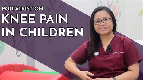 Knee Pain In Children Ari Tria Singapore Podiatrist Youtube