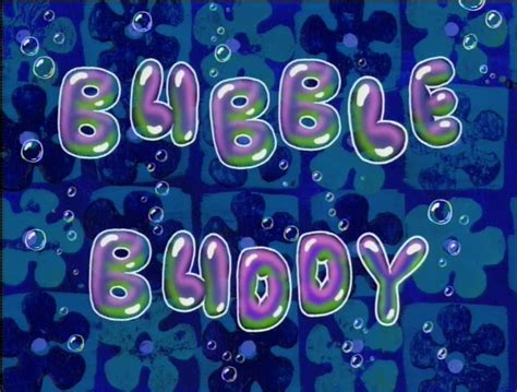 Bubble Buddy Encyclopedia Spongebobia The Spongebob Squarepants Wiki