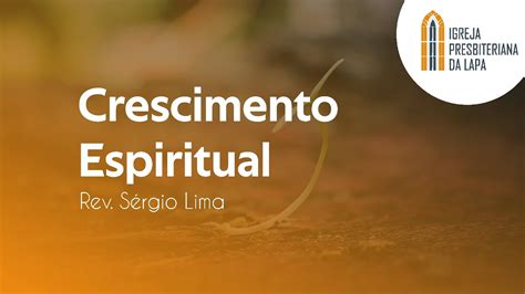 Crescimento Espiritual Rev Sérgio Lima Youtube