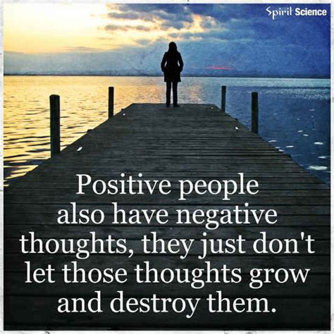 Positive People Also Have Negative Thoughts They Just Dont Let Those