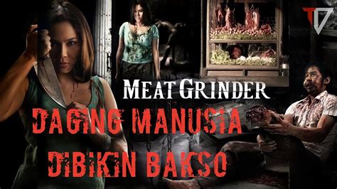 Janda Ini Jual Bakso Dari Daging Manusiaalur Cerita Film Horor Film The Meat Grinder Youtube