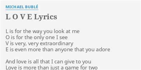 L O V E Lyrics By Michael BublÉ L Is For The