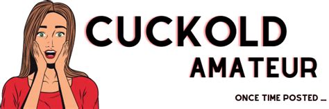 Cuckold Amateur