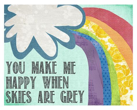 Print You Make Me Happy When Skies Are Grey Art Nursery Toddler 8 By
