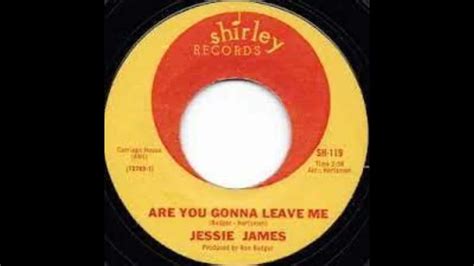 Are You Gonna Leave Me Jessie James 1964 Youtube