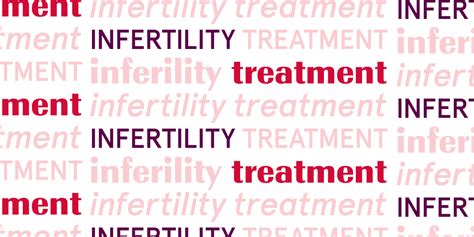 Infertility Treatment Options Ivf Iui And More