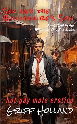 sex and the billionaire s son billionaire gay sex book 1 kindle edition by holland griff