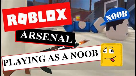 Playing As A Noob In Arsenal Roblox Arsenal Youtube
