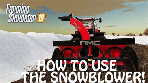 How To Use The New Mod Snowblower In Farming Simulator 2019 Mowing