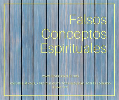 Vida Cristiana Falsos Conceptos Espirituales † Biblia