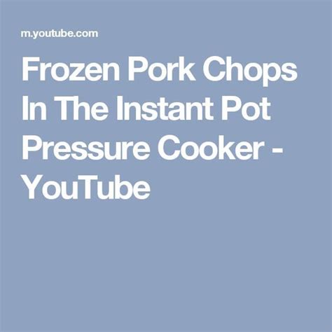 Can i do this with frozen pork chops or do they have to be thawed? Frozen Pork Chops In The Instant Pot Pressure Cooker ...