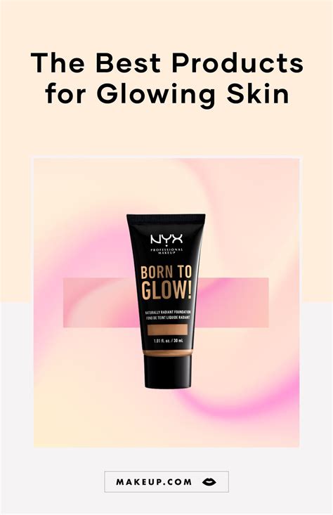 Glowing Skin Is Only A Few Makeup Products Away Ahead Find The