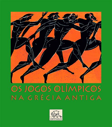 Odysseus Editora Os Jogos Olímpicos na Grécia Antiga
